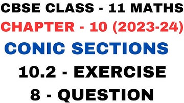 8 Question Exercise 10.2 lex10.2l Chapter 10 l Conic Sections l Class 11th Maths l NEW NCERT 2023-24