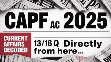 CAPF 2025 | Current Affairs |Direct Sources