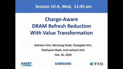[HPCA-26] Charge-Aware DRAM Refresh Reduction with Value Transformation: Lightning Session