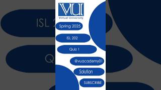 ISL202 Islamic Studies Spring2025 Quiz 1 Solution #vulms #vu #isl202 #quiz1 #spring2025