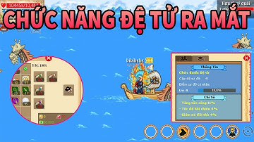 Hải tặc tí hon: Ra mắt chức năng đệ tử và cách kiếm đồ max chỉ là 20%