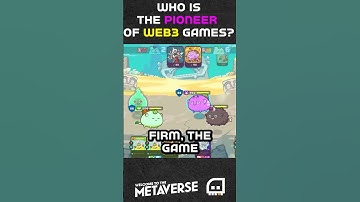 Who is the PIONEER of Web3 Gaming?