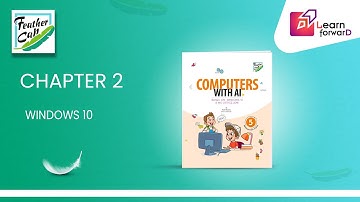 LEARN FORWARD | FEATHER CAP | COMPUTER WITH AI-5 | CHAPTER-2 | WINDOW 10 (Part-2)