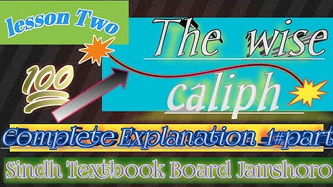 Lesson :02 _/The wise caliph/Questions Solved only 😉 one part look very  interesting