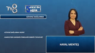 Güvenli Bağlanma Nedir ? Uzm. Kl. Psk Hayal Menteş 8De Sağlık
