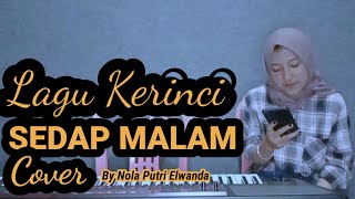 Lagu Kerinci lamo | SEDAP MALAM | Cipt.Ujang Prancis | Cover #ByNola