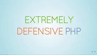 Extremely Defensive PHP - Marco Pivetta - PHPSW: Coding Practices, June 2015