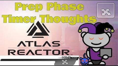[Atlas Reactor] Unofficial Prep-Phase Tips