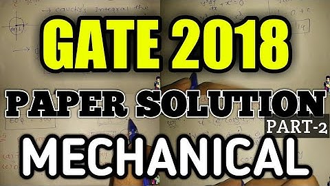 Gate 2018 mechanical paper solution | Gate afternoon paper solution | Gate paper solution