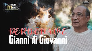Gianni Di Giovanni - Perdoname Official Music Video 2023