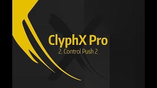 Ableton Live Tutorial - ClyphX Pro - 2. Control Push 2