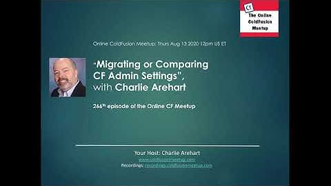 "Migrating or Comparing CF Admin settings", with Charlie Arehart  -- ColdFusion Meetup #266