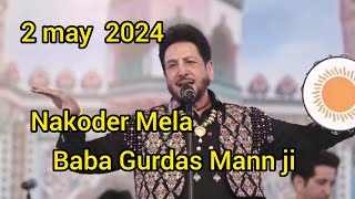 Nakoder 2 may 2024 ,  Mela , Baba Gurdas Mann ji , Sai laddi Shah ji