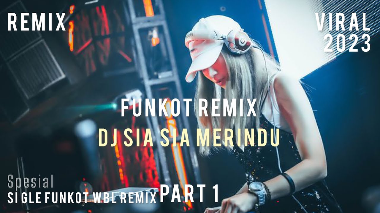 DJ WBL Remix‼️Dj Tiktok Viral Sia Sia Merindu X Lemak kamok wang kaye Single Funkot WBL Remix Part1
