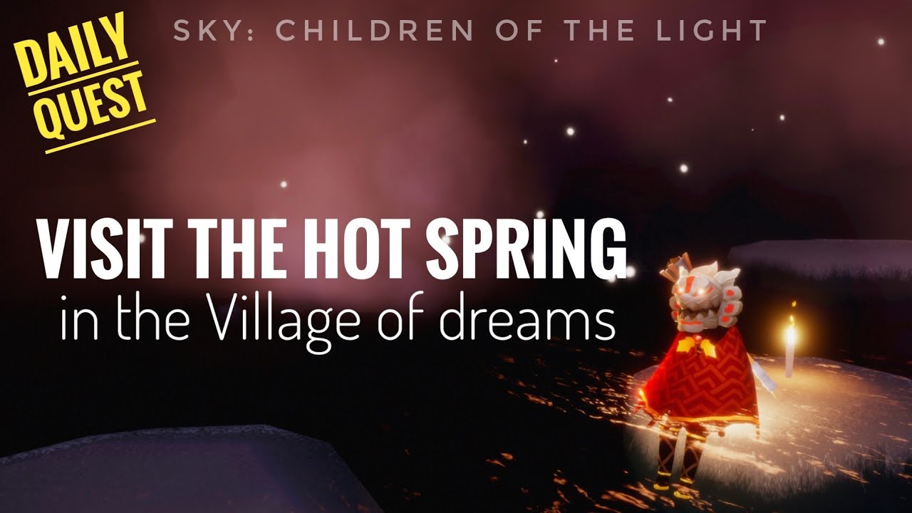 visit the hot spring in village of dreams