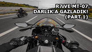 R7 VE MT-07 DARLIK'A GAZLADIK! (PART 1)