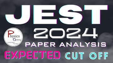 JEST 2024 Paper Analysis Expected Cut Off @physicsgalaxy1537