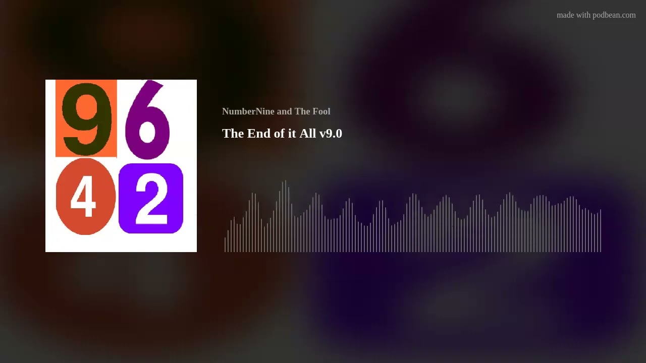 The End of it All v9.0