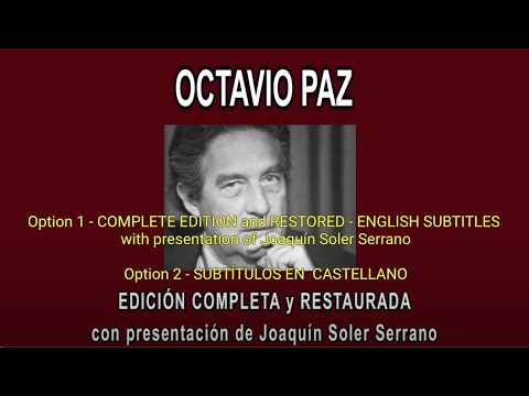 OCTAVIO PAZ A FONDO/"IN DEPTH" - EDICIÓN COMPLETA y RESTAURADA - ENGLISH SUBT./SUBT. CASTELLANO