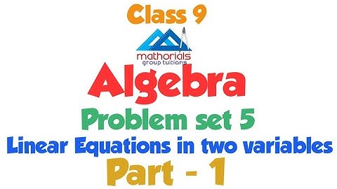 Class 9 | Algebra | Linear Equation in Two Variables | Problem set 5 | Part - 1