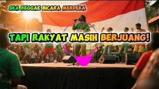 Merdeka di Atas Kertas – Angin Reggae