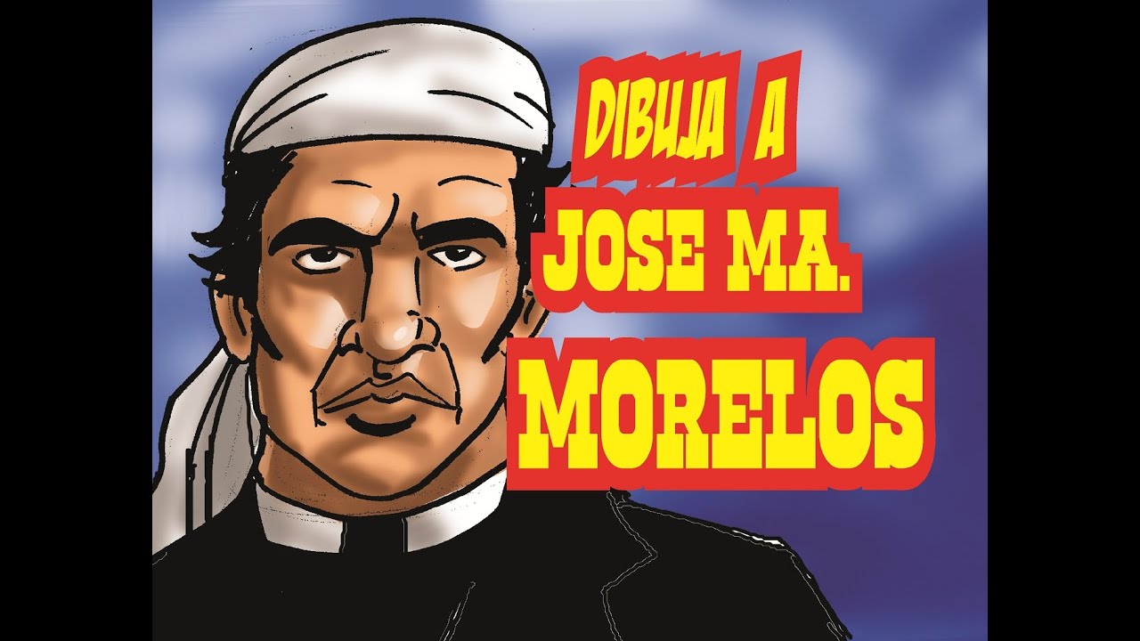 COMO DIBUJAR A JOSE MA. MORELOS Y PAVÓN - thptnganamst.edu.vn