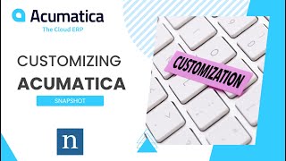 Acumatica Cloud ERP - Customizing Acumatica Part 1