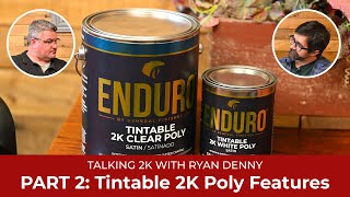 What Features Are Required For Top Performance in Tintable 2K Coatings? | Talking with Ryan | Part 2