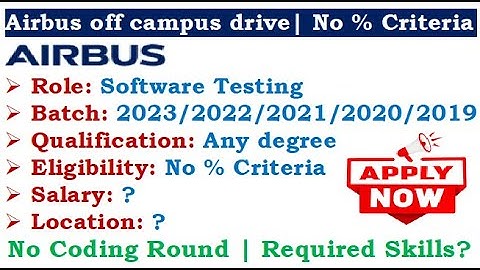 Airbus off Campus drive | 2023/22/21/20/19 batch | No % Criteria | Salary? | Eligibility?