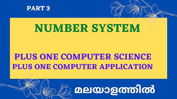 Plus One Computer Science|Plus One Computer Application|Number System| Kerala State|Malayalam|Part 3
