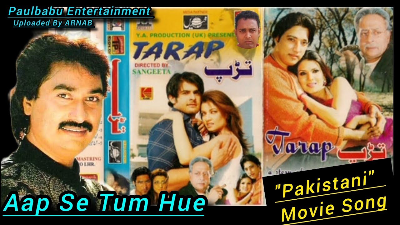 Kumar Sanu Pakistani Movie Song  Tarap 2006  Aap Se Tum Hue  Paulbabu entertainment