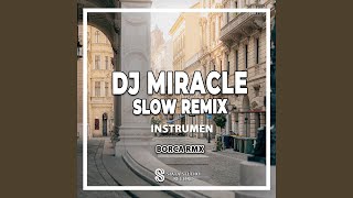 DJ Miracle Slow Remix (INS)