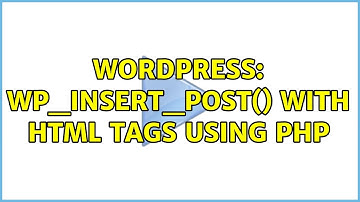 Wordpress: wp_insert_post() with HTML tags using PHP