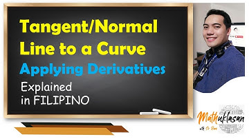 Tangent and Normal Line to a Curve || Differential Calculus in Filipino