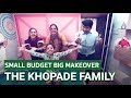 Small Budget Big Makeover S2E09 : Khopade Family Full Episode