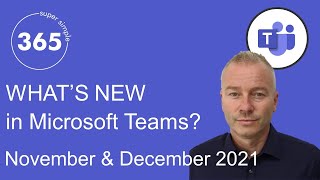 What's new in Microsoft Teams - November and December 2021