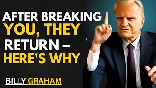 When They Come Back After Breaking You – Listen t  / BILLY GRAHAM MOTIVATIONAL SPEECH