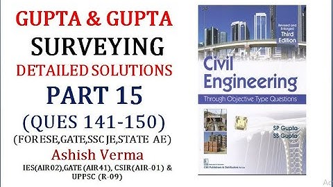 GUPTA & GUPTA Surveying|Detailed Explanation|Ques 141-150||ESE|GATE|SSCJE|PSC AE||Part-15|Must Watch