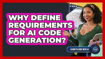 Why Define Requirements For AI Code Generation?