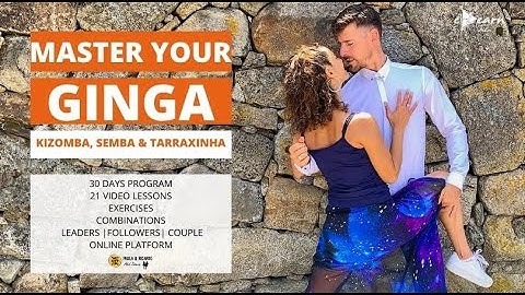 MASTER Your GINGA - Kizomba, Semba & Tarraxinha