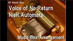 Voice of No Return/NieR:Automata [Music Box]  - Durasi: 1:07. 