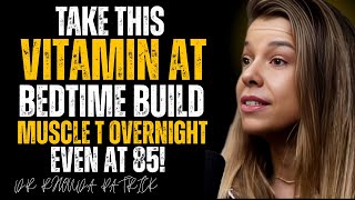 Over 60? These 2 Vitamins Work Better Than Magnesium to Rebuild Muscle Overnight | Dr. Rhonda