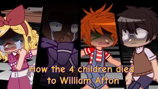 How the 4 children died to William Afton // gacha fnaf // shitpost