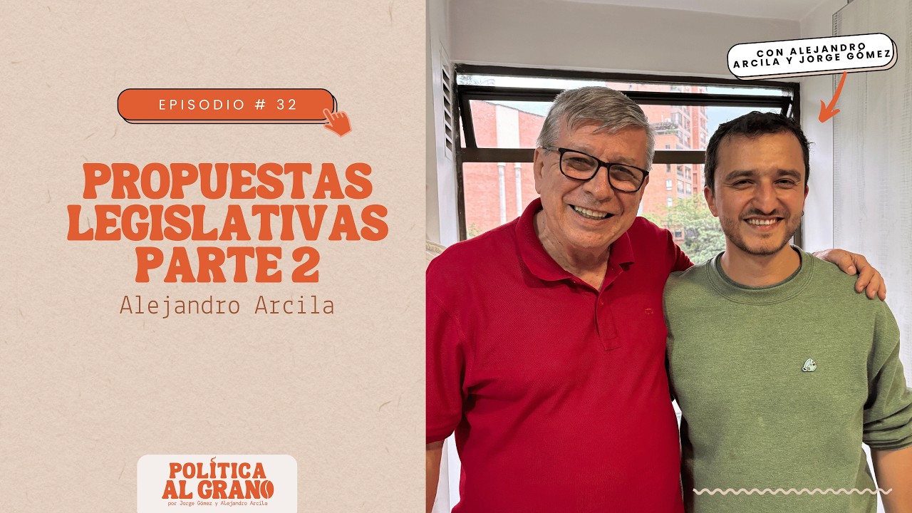 Propuestas legislativas Alejandro Arcila parte 2