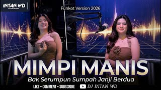 FUNKOT - MIMPI MANIS 2026 [ BAK SERUMPUN SUMPAH JANJI BERDUA ] ❗️VIRAL 2026 || BY DJ INTAN WD 