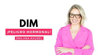Dim: ¿Milagro Hormonal O Riesgo Innecesario? Lo Que Nadie Te Cuenta