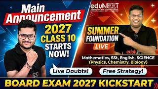 Day-10- Class 10 Board 2027: Summer Foundation LIVE | Math & Science Masterclass by eduNEET