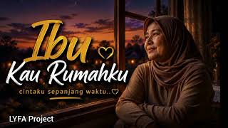 Ibu Kau Rumahku cintaku Sepanjang Waktu  Lagu Untuk Ibu Paling Menyentuh Hati 2026 