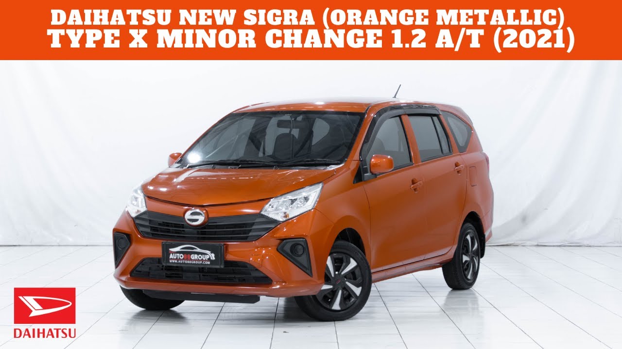 DAIHATSU NEW SIGRA (ORANGE METALLIC) TYPE X MINOR CHANGE 1.2 A/T (2021)