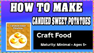 How To Make CANDIED SWEET POTATOES in CRAFT FOOD ROBLOX [Unlock New Recipe] [walkthrough] screenshot 4